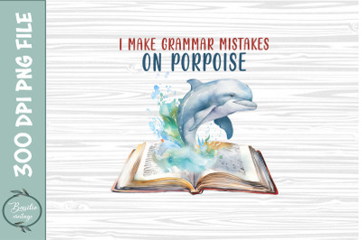 I make grammar mistakes on porpoise