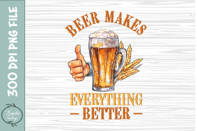 Beer makes everything better