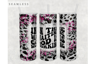 In The Waiting God Is Working Tumbler Wrap&2C; 20 Oz Skinny Tumbler PNG