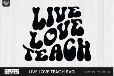 Live Love Teach SVG | Teacher Quote SVG