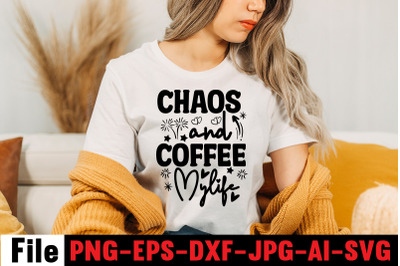 Chaos and Coffee Mylife SVG Cut file