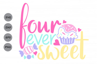 Four Ever Sweet Svg, 4th Birthday Svg, 4 year old Birthday Svg.
