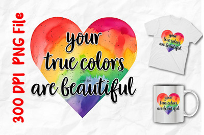 Your True Colors Are Beautiful