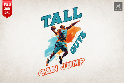 Tall Guys Can Jump Basketball Lover