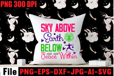 Sky Above Earth Below Peace Within SVG cut file