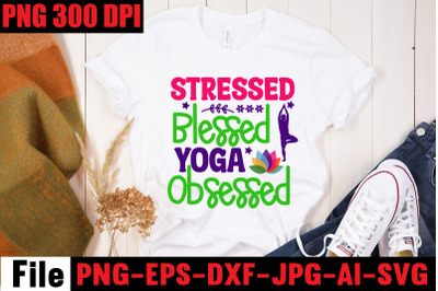 Stressed Blessed Yoga Obsessed SVG cut file