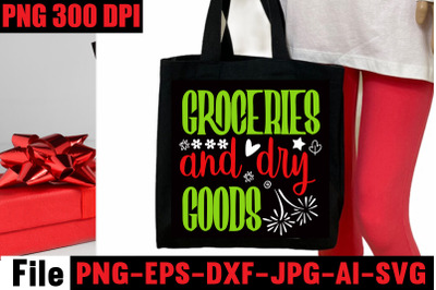 Groceries and dry Goods SVG cut file&2C;Tote Bag Quotes svg&2C; Shopping svg