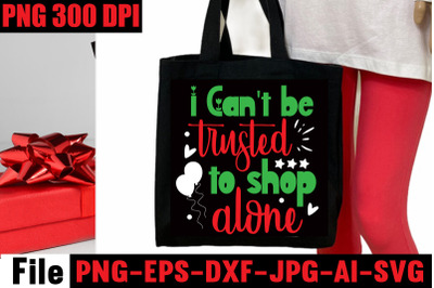 I Can&amp;&23;039;t be trusted to shop alone SVG cut file