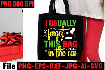 I Usually Forget This Bag In The Car SVG cut file