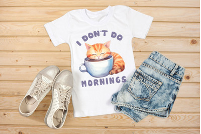 I don&#039;t Do Mornings Funny Cat