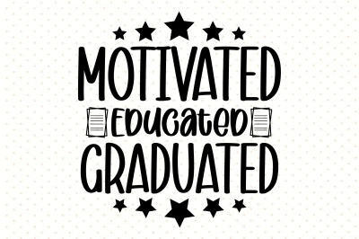 Motivated Educated Graduated