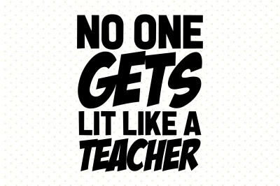 no one gets lit like a teacher