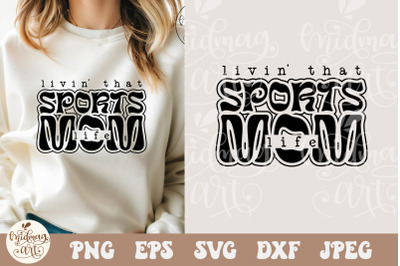 Livin That Sports Mom Life SVG PNG, Sports Mom Svg, Game Day