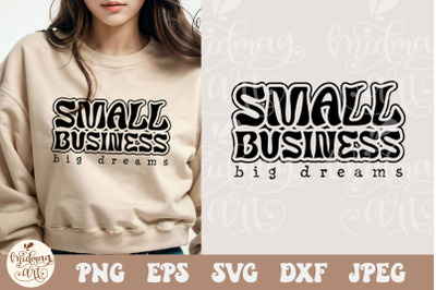 Small Business Owner SVG PNG, Small Business Big Dreams Svg