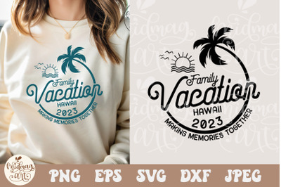 Family vacation hawaii 2023 SVG PNG, Hawaii Vacation 2023 svg, Family