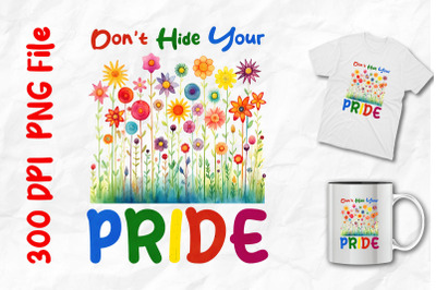 Don&#039;t Hide Your Pride Flowers