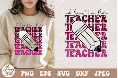 Oh Honey I am That Teacher SVG PNG, Teacher Appreciation svg