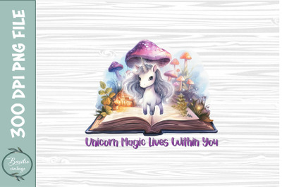Unicorn Magic Lives Within You