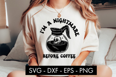 I&#039;m A Nightmare Before Coffee SVG Cut File PNG Sublimation