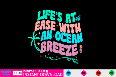 Life&amp;&23;039;s at ease with an ocean breeze svg retro design