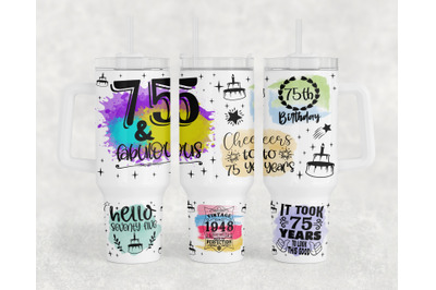 75th Birthday 40oz Tumbler Wrap, 75th Anniversary 40oz Quencher Tumble