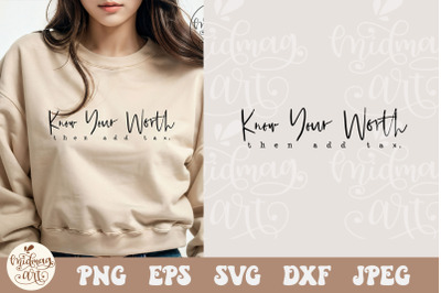 Know You Worth Then Add Tax SVG PNG, Know Your Worth svg, Self Love