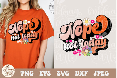 Nope Not Today SVG PNG, Nope Not Today png, Wine Glass Svg, Tee Shirt