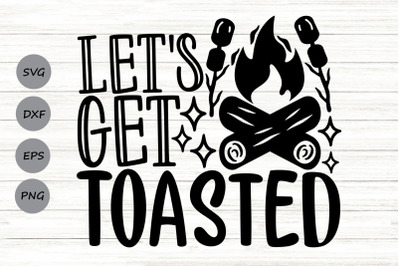 Let&#039;s Get Toasted Svg, camping life Svg, Campfire Marshmallows Svg.