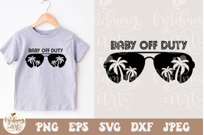 Baby off duty SVG PNG, My First Summer svg, Baby summer SVG