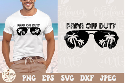 Papa off duty SVG PNG, Hot papa Summer Svg, Funny papa Svg, papa Life
