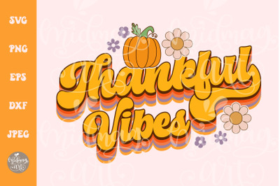 Retro Thankful Vibes SVG PNG, Thankful svg, Fall Vibes Svg, Retro Fall