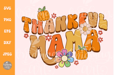 Retro Thankful Mama SVG PNG, Fall Sublimation, Groovy Thanksgiving