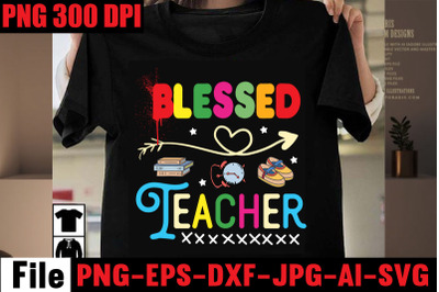 Blessed Teacher SVG cut file&2C;Back to School Svg Bundle&2C;SVGs&2C;quotes-and