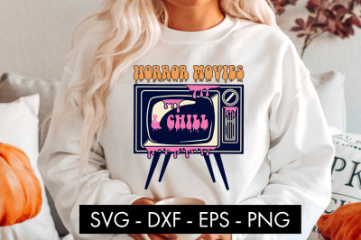 Horror Movies And Chill SVG Cut File PNG Sublimation