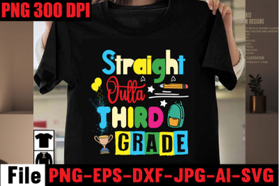 Straight Outta Third Grade SVG cut file&2C;Back to School Svg Bundle&2C;SVGs