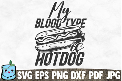 My Blood Type Is Hotdog