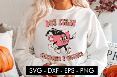 But First Cafecito Y Chisme SVG Cut File PNG Sublimation