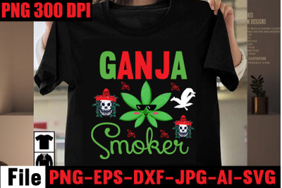 Ganja Smoker SVG cut file,Weed SVG Bundle,Weed  Sublimation Bundle,Wee