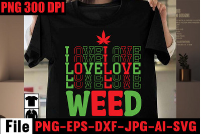 Love Weed SVG cut file&2C;Weed SVG Bundle&2C;Weed  Sublimation Bundle&2C;Weed S