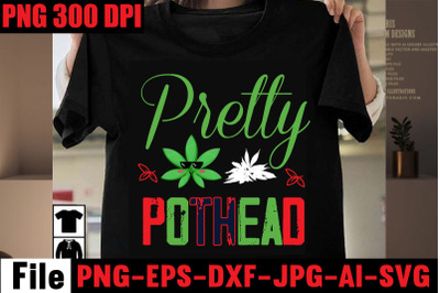 Pretty Pothead SVG cut file,Weed SVG Bundle,Weed  Sublimation Bundle,W