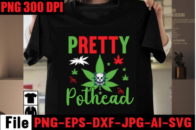 Pretty Pothead SVG cut file,Weed SVG Bundle,Weed  Sublimation Bundle,W