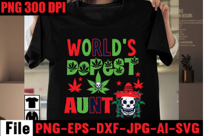 World&amp;&23;039;s Dopest Aunt SVG cut file&2C;Weed SVG Bundle&2C;Weed  Sublimation Bun