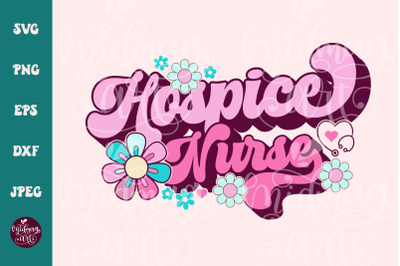 Hospice Nurse SVG PNG, Files For Cricut, retro Hospice Nurse Png