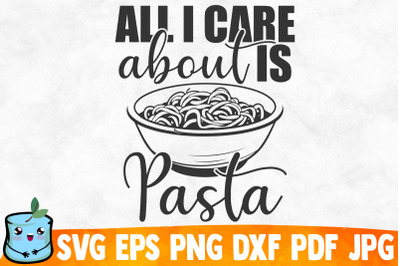 All I Care About Is Pasta