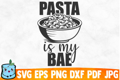 Pasta Is My Bae