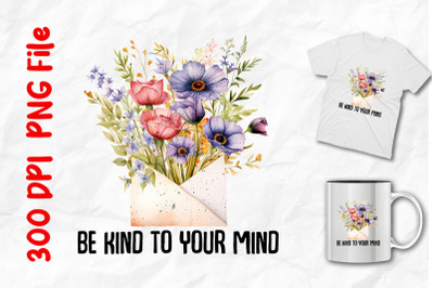 Be Kind To Your Mind Retro Flowers