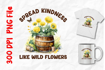 Spread Kindness Like Wild Flowers