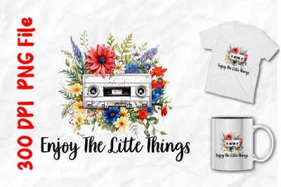 Enjoy The Little Things Cassette Flower