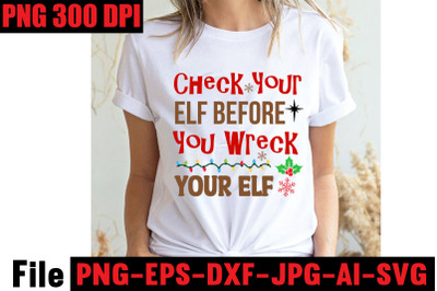 Check Your Elf Before You Wreck Your Elf SVG cut file&2C; Christmas SVG M