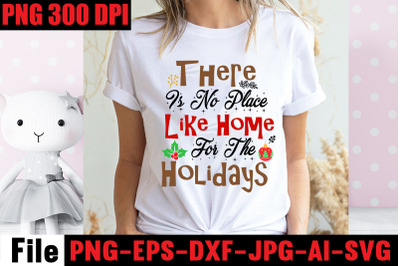 There Is No Place Like Home For The Holidays SVG cut file&2C; Christmas S